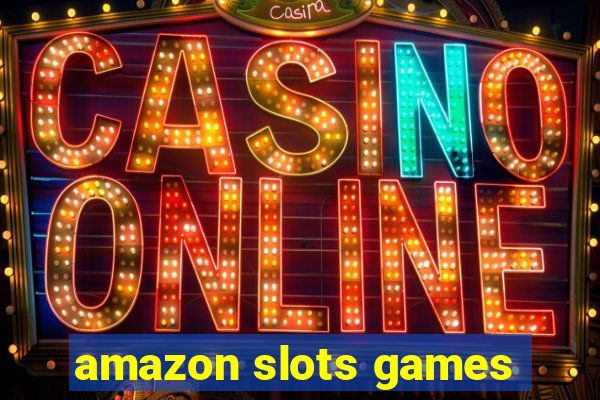 amazon slots games